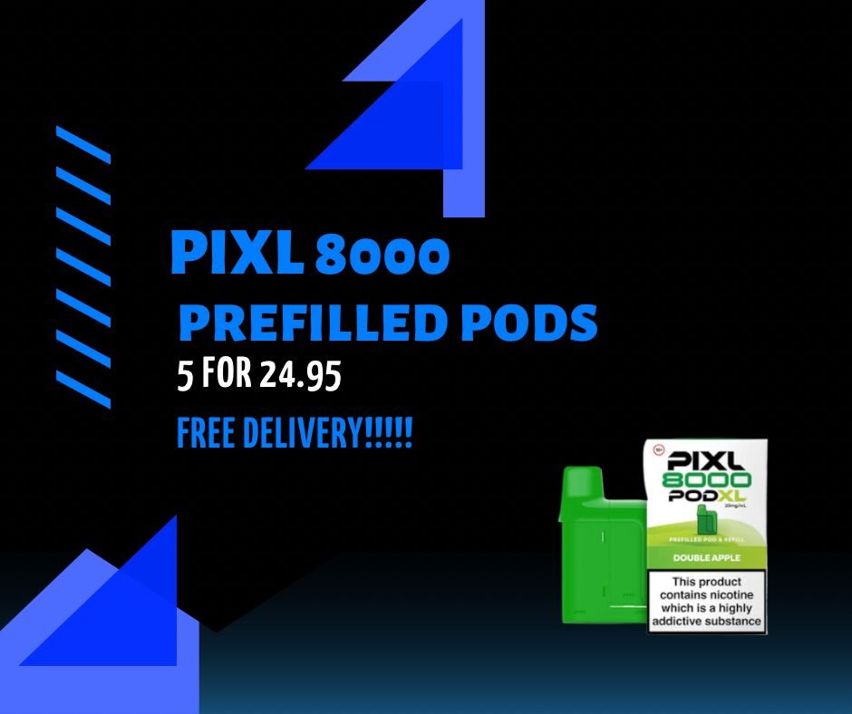 PIXL 8000 prefilled pods offer, 5 for 24.95 with free delivery.